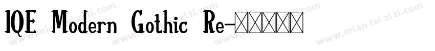 IQE Modern Gothic Re字体转换